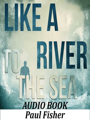 cover image of Like a River to the Sea